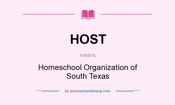 What does HOST mean? It stands for Homeschool Organization of South Texas