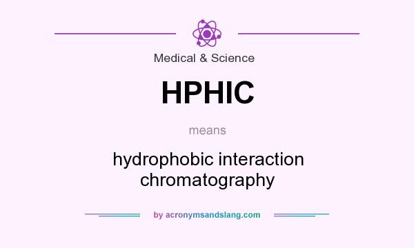 What does HPHIC mean? It stands for hydrophobic interaction chromatography