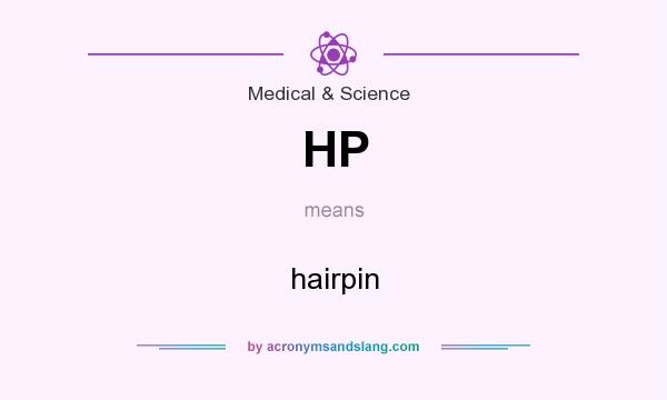 What does HP mean? It stands for hairpin