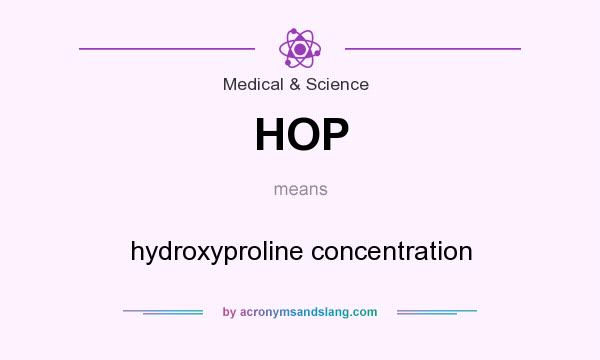 What does HOP mean? It stands for hydroxyproline concentration