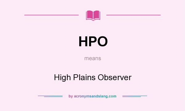 What does HPO mean? It stands for High Plains Observer