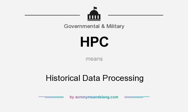 What does HPC mean? It stands for Historical Data Processing