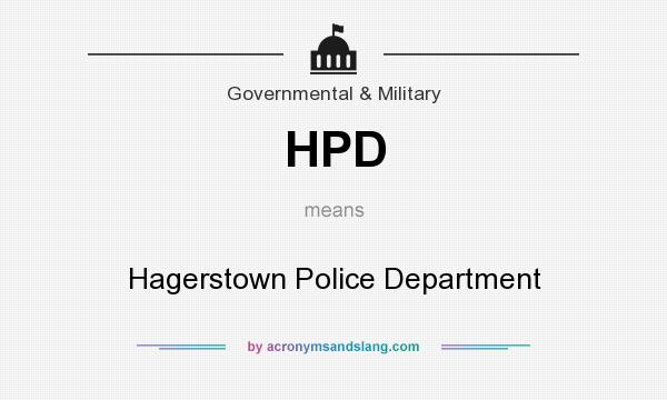 What does HPD mean? It stands for Hagerstown Police Department