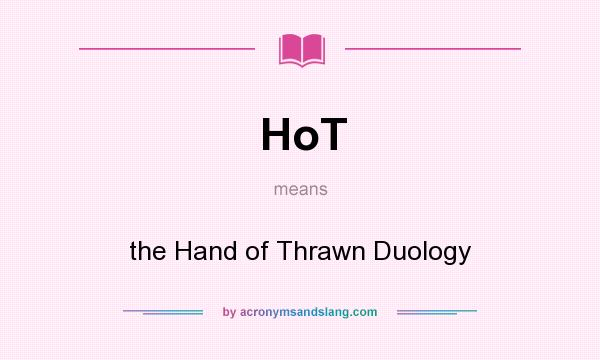 What does HoT mean? It stands for the Hand of Thrawn Duology