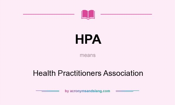 What does HPA mean? It stands for Health Practitioners Association