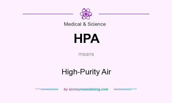 What does HPA mean? It stands for High-Purity Air