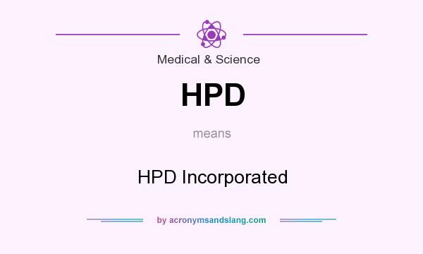 What does HPD mean? It stands for HPD Incorporated
