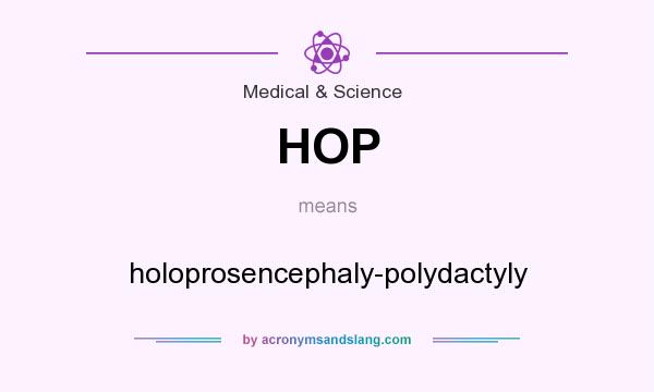 What does HOP mean? It stands for holoprosencephaly-polydactyly