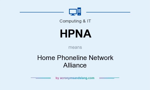 What does HPNA mean? It stands for Home Phoneline Network Alliance