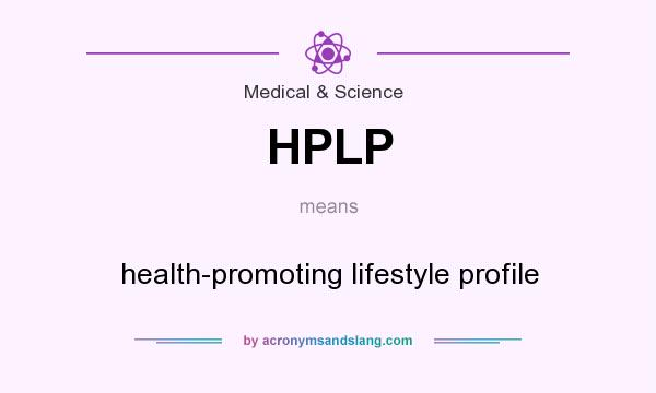 What does HPLP mean? It stands for health-promoting lifestyle profile