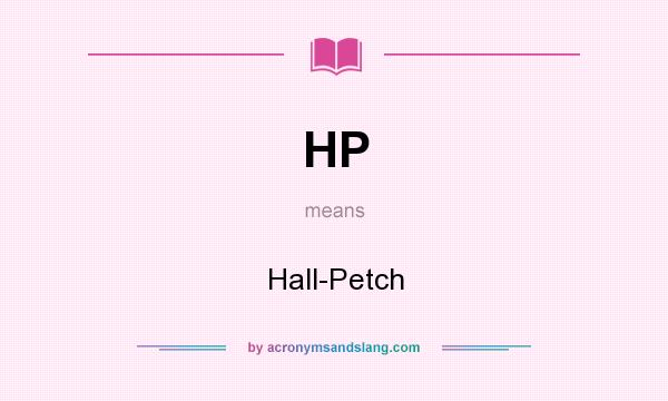 What does HP mean? It stands for Hall-Petch