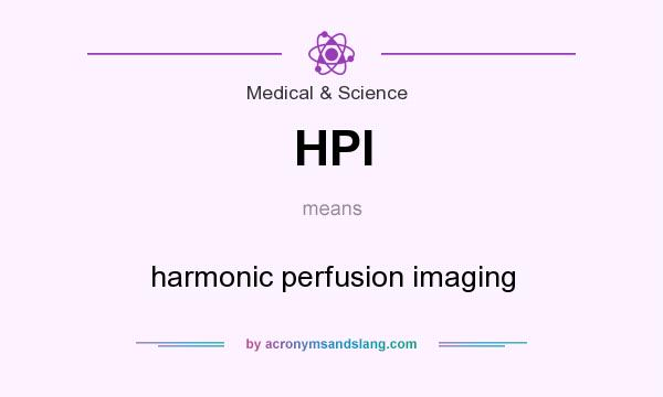 What does HPI mean? It stands for harmonic perfusion imaging