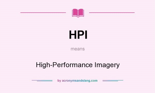 What does HPI mean? It stands for High-Performance Imagery