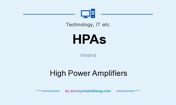 What does HPAs mean? It stands for High Power Amplifiers