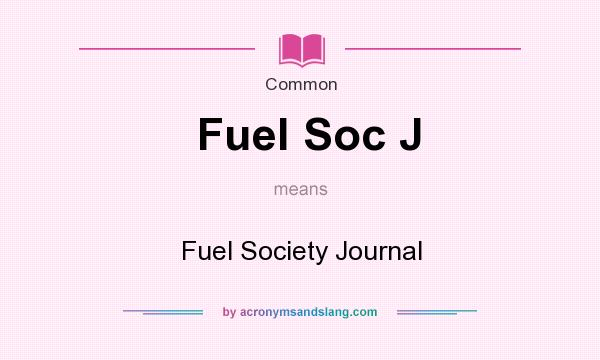 What does Fuel Soc J mean? It stands for Fuel Society Journal