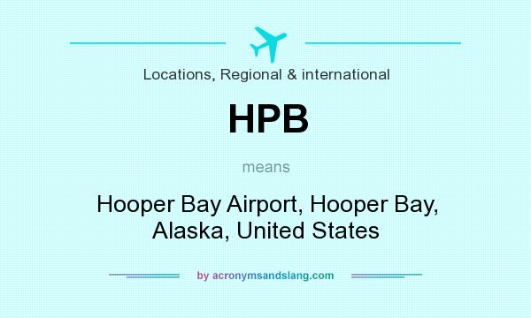 What does HPB mean? It stands for Hooper Bay Airport, Hooper Bay, Alaska, United States