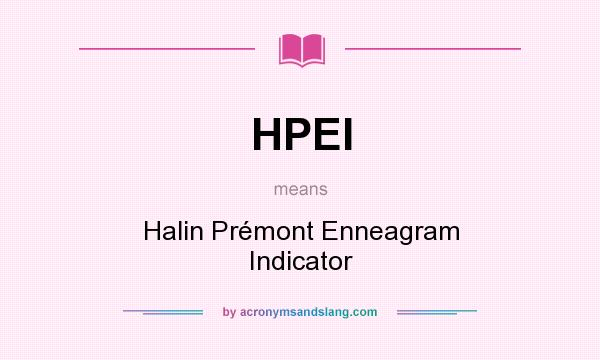 What does HPEI mean? It stands for Halin Prémont Enneagram Indicator