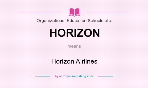 What does HORIZON mean? It stands for Horizon Airlines