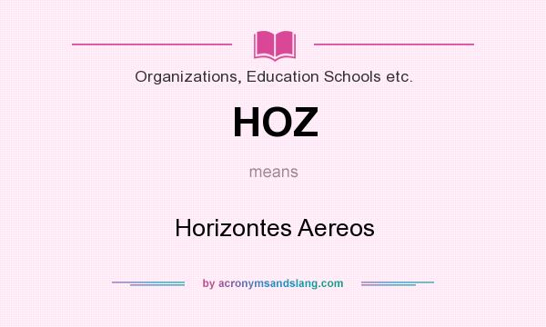 What does HOZ mean? It stands for Horizontes Aereos
