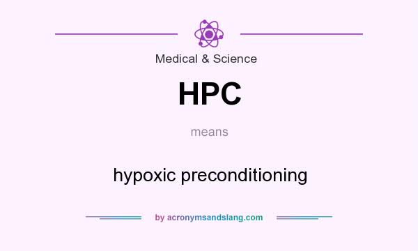 What does HPC mean? It stands for hypoxic preconditioning