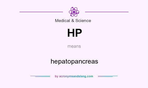 What does HP mean? It stands for hepatopancreas