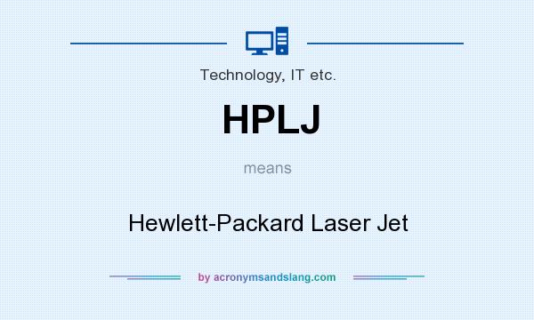 What does HPLJ mean? It stands for Hewlett-Packard Laser Jet