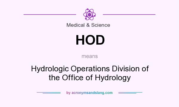 What does HOD mean? It stands for Hydrologic Operations Division of the Office of Hydrology