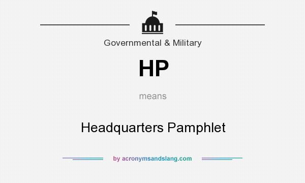 What does HP mean? It stands for Headquarters Pamphlet