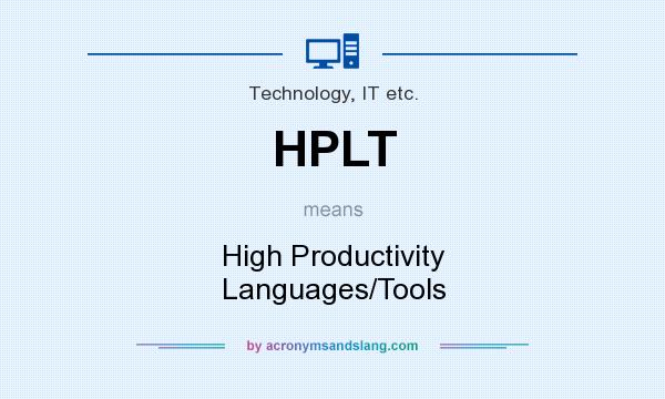What does HPLT mean? It stands for High Productivity Languages/Tools