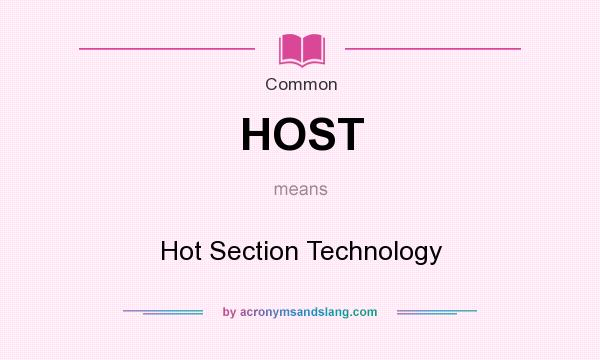 What does HOST mean? It stands for Hot Section Technology