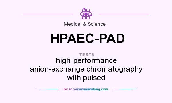 What does HPAEC-PAD mean? It stands for high-performance anion-exchange chromatography with pulsed