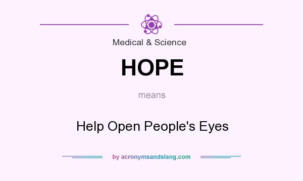 What does HOPE mean? It stands for Help Open People`s Eyes