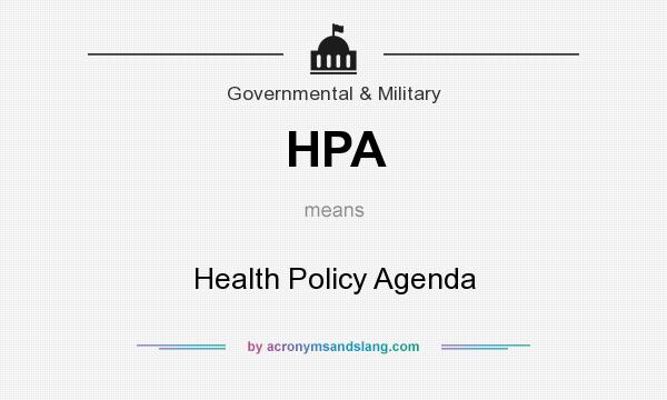 What does HPA mean? It stands for Health Policy Agenda