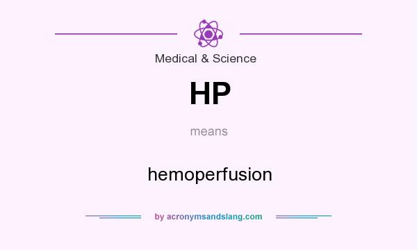 What does HP mean? It stands for hemoperfusion