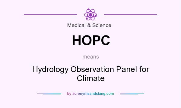 What does HOPC mean? It stands for Hydrology Observation Panel for Climate
