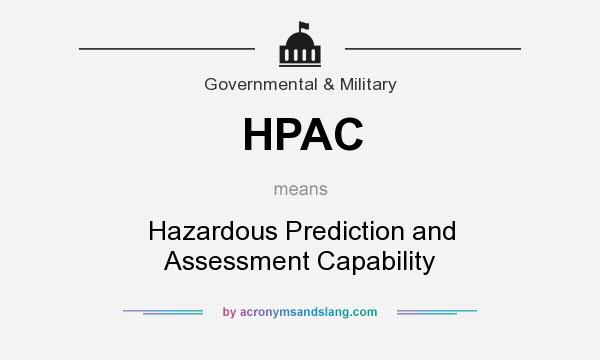 What does HPAC mean? It stands for Hazardous Prediction and Assessment Capability