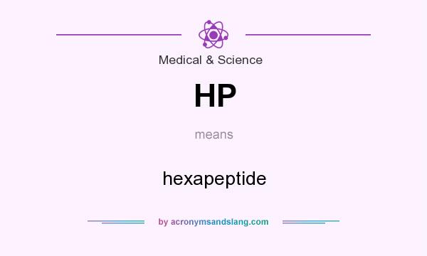 What does HP mean? It stands for hexapeptide