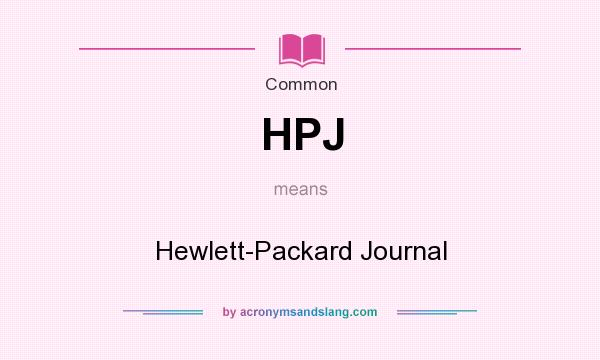 What does HPJ mean? It stands for Hewlett-Packard Journal