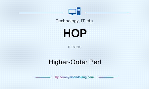 What does HOP mean? It stands for Higher-Order Perl