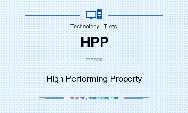 What does HPP mean? It stands for High Performing Property