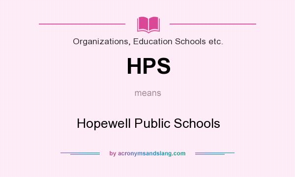 What does HPS mean? It stands for Hopewell Public Schools