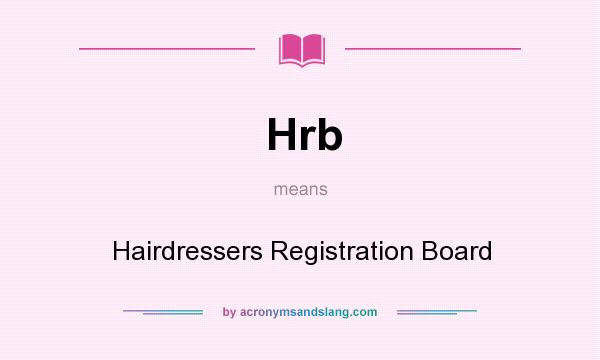 What does Hrb mean? It stands for Hairdressers Registration Board