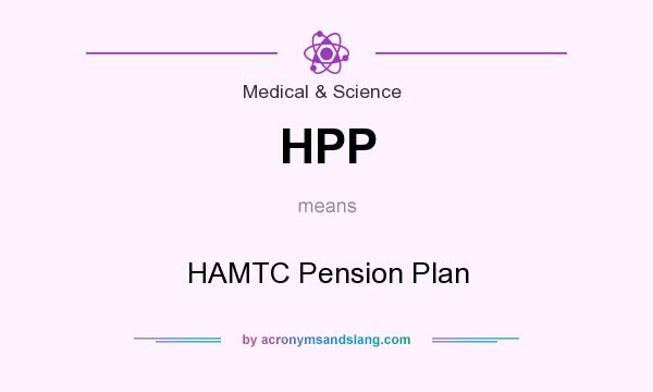 What does HPP mean? It stands for HAMTC Pension Plan
