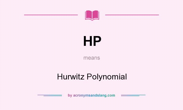 What does HP mean? It stands for Hurwitz Polynomial