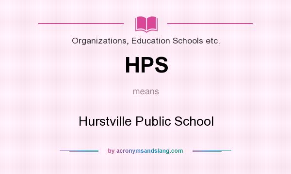 What does HPS mean? It stands for Hurstville Public School