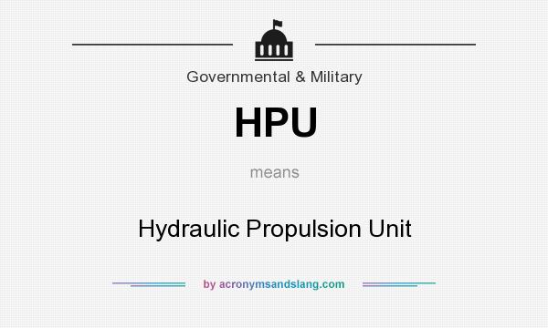 What does HPU mean? It stands for Hydraulic Propulsion Unit