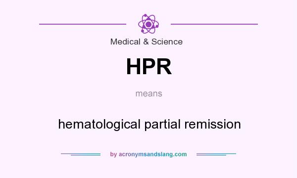 What does HPR mean? It stands for hematological partial remission