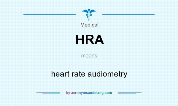 What does HRA mean? It stands for heart rate audiometry