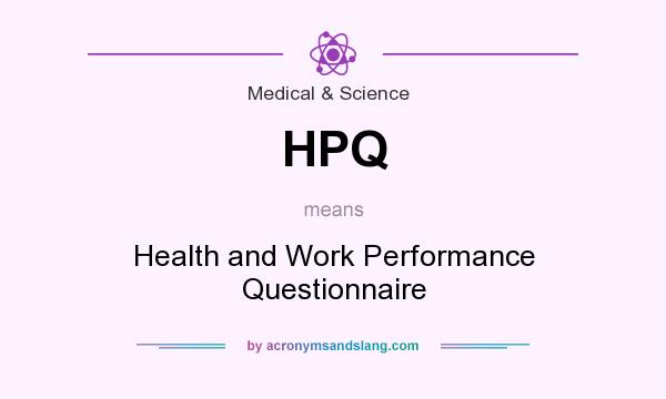 What does HPQ mean? It stands for Health and Work Performance Questionnaire