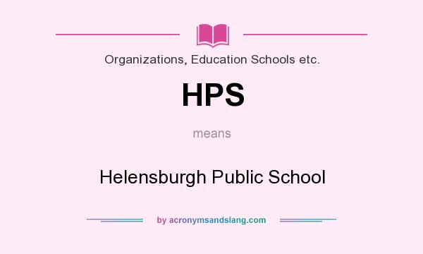 What does HPS mean? It stands for Helensburgh Public School